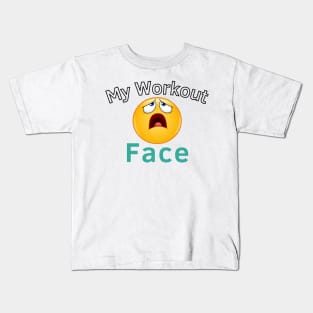 My Workout Face Kids T-Shirt